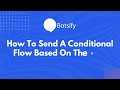 Lesson 14: How To Send A Conditional Flow Based On The User Attributes?