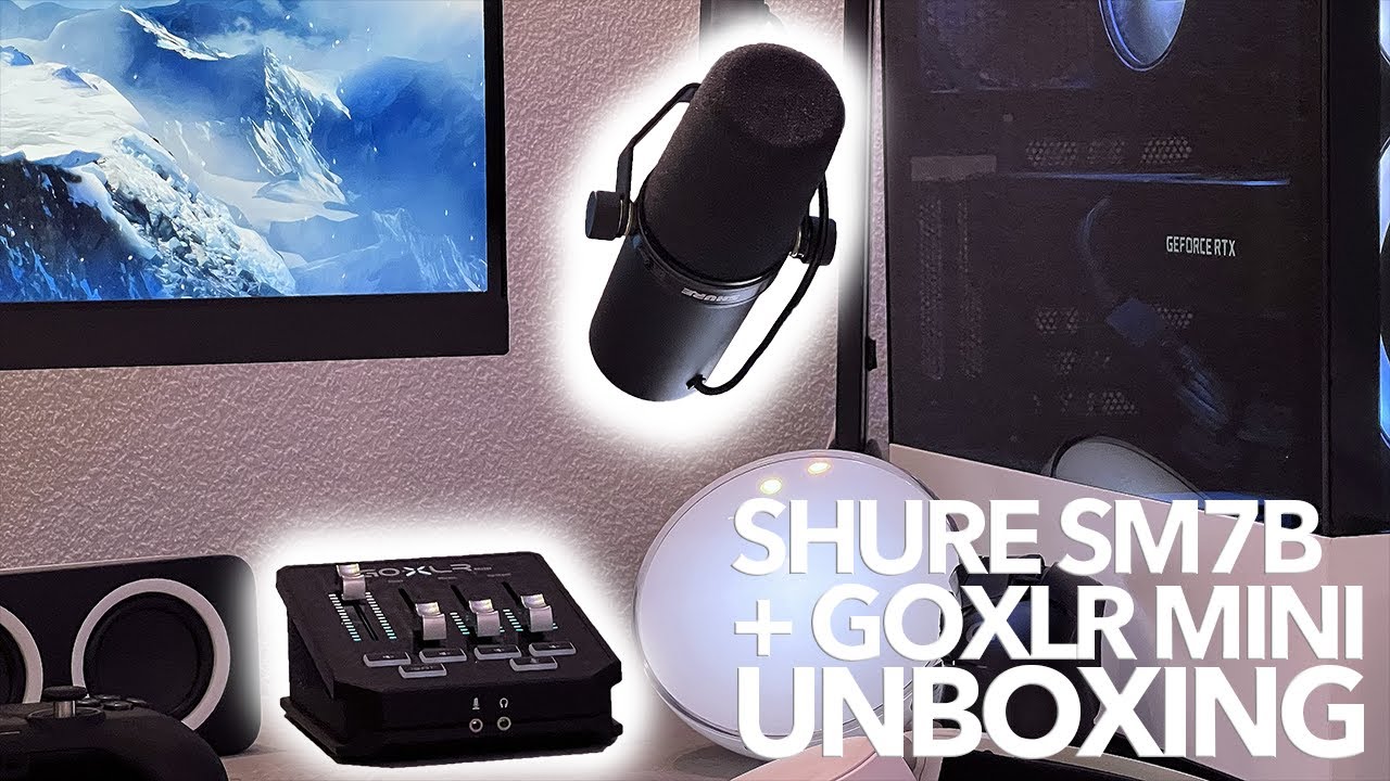 Shure sm7b + GoXlr Mini UNBOXING - YouTube