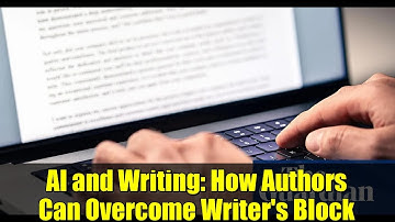 AI and Writing: How Authors Can Overcome Writer