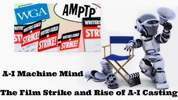 A-I Machine Mind The Film Strike and Rise of A-I Casting