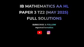 IB AA HL Paper 3 TZ2 (May 2025) Full Solutions