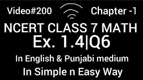 Class 7 Math | Ex. 1.4 | Q6 | Both in English and Punjabi medium |