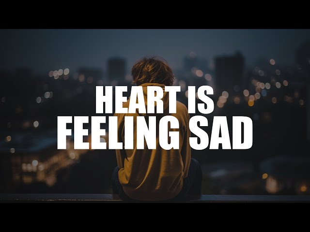 HEART IS FEELING SAD? (WATCH THIS) class=