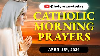 CATHOLIC MORNING PRAYERS TO START YOUR DAY 🙏 Sunday, April 28, 2024 🙏 #holyrosarytoday