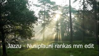 Jazzu   Nusiplauni rankas mm edit 2021