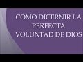 COMO DISCERNIR LA PERFECTA VOLUNTAD DE DIOS     KIMBERLY KRAMAR 139 CXXXIX