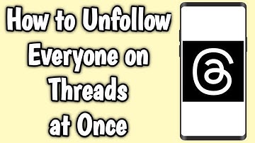 How to Unfollow Everyone on Threads at Once