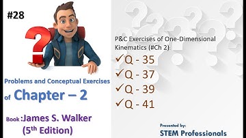 AP Physics 1 | Video solution of Ch 2 | P&C Exercises (Q35 - Q41) | James S. walker 5th Edition |