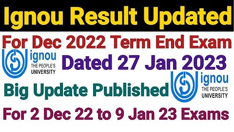Ignou Result Updated For Dec 2022 Term End Exam || Dated 27 Jan 2023