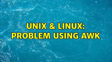 Unix & Linux: Problem using awk (2 Solutions!!)