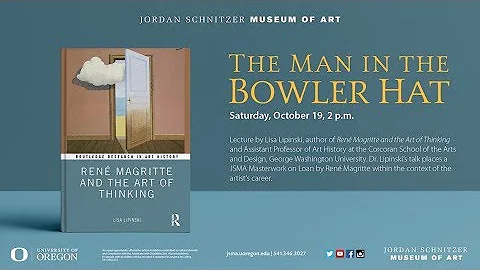 "THE MAN IN THE BOWLER HAT" LECTURE BY LISA LIPINSKI