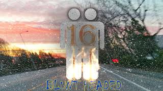 Blunt Headed Chapter 16 Full Album