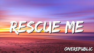 OneRepublic -  Rescue Me ( Lyrics)