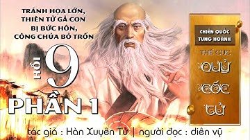 hồi 9 - phần 1 - chiến quốc tung hoành - thế cục Quỷ Cốc Tử - audio truyện