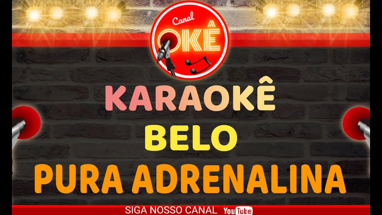 karaokê 🎤 Belo - Pura Adrenalina karaokê 🎤 Belo - Pura Adrenalina