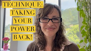 Technique for Taking Your Power Back