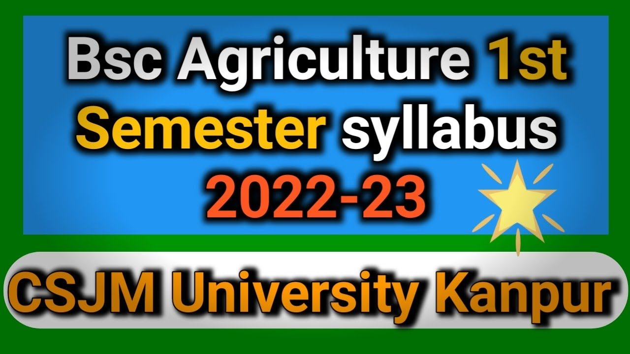 Bsc agriculture 1st semester syllabus 2022||Csjm University kanpur ...