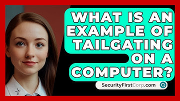 What Is an Example of Tailgating on a Computer? - SecurityFirstCorp.com