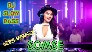 DJ SOMSE SLOW BASS