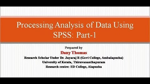 Processing Analysis of Data using SPSS : Part 1