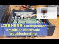 LIEBHERR Loudspeaker Amplifier problem. Диагностика  электронного усилителя с помощью тепловизора