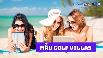 【MẪU BIỆT THỰ SÂN GOLF】| PGA Golf Villas NovaWorld Phan Thiết
