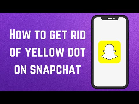How To Get Rid Of Yellow Dot On Snapchat
