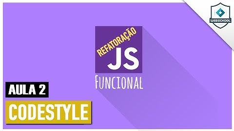 Curso Refatoração para JS Funcional - aula 02 - 00/02