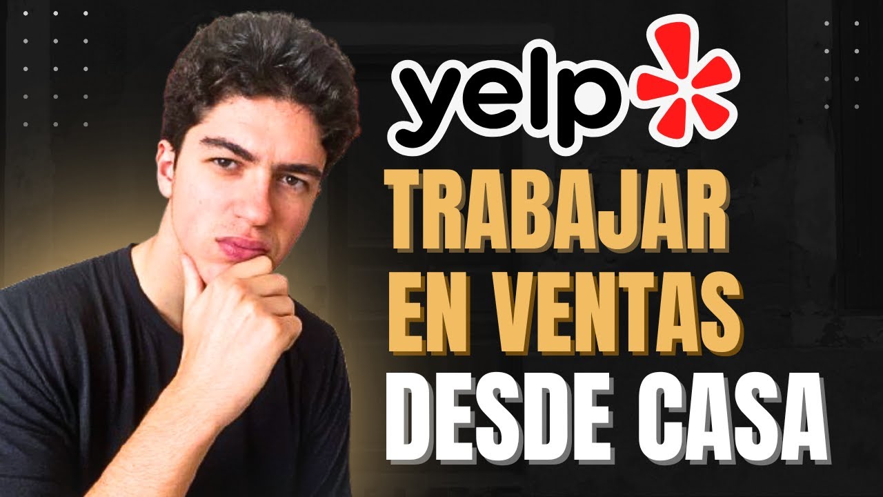 Cómo Postularte a un Trabajo de Ventas en Yelp | Paso a Paso desde Casa
