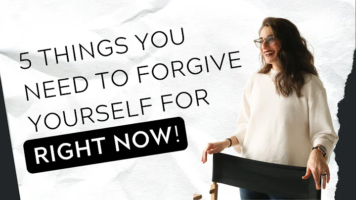 5 Things to Forgive Yourself for Right NOW