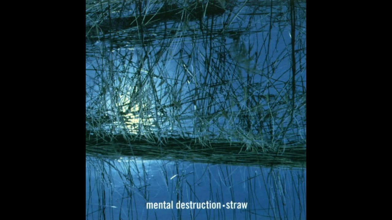 Watch Mental Destruction — Straw (1996) on YouTube Watch Mental Destruction — Straw (1996) on YouTube