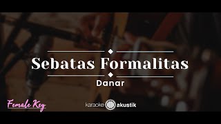 Download Lagu Sebatas Formalitas – Danar (KARAOKE AKUSTIK - FEMALE KEY) MP3