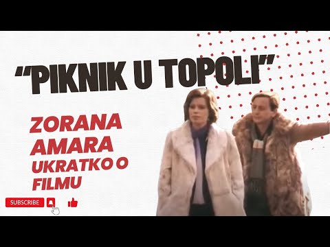 “Piknik u Topoli” Zorana Amara   ukratko o filmu