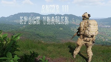 Arma III epoch Trailer 2018