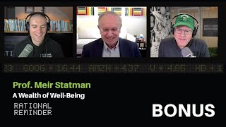 Prof. Meir Statman: A Wealth of WellBeing | Bonus Episode