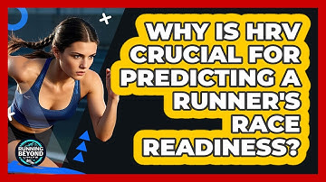 Why Is HRV Crucial For Predicting A Runner