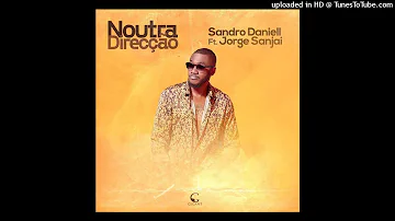Noutra Direcção - Sandro Daniell ft Jorge Sanjai