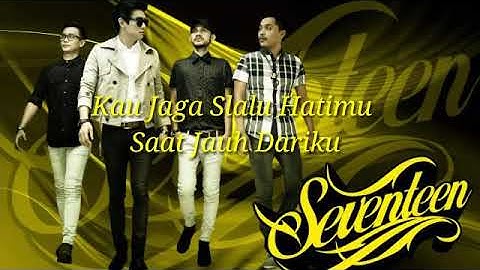 Lagu Seventeen - Jaga Selalu Hatimu Lirik Video ( Good Name Channel )