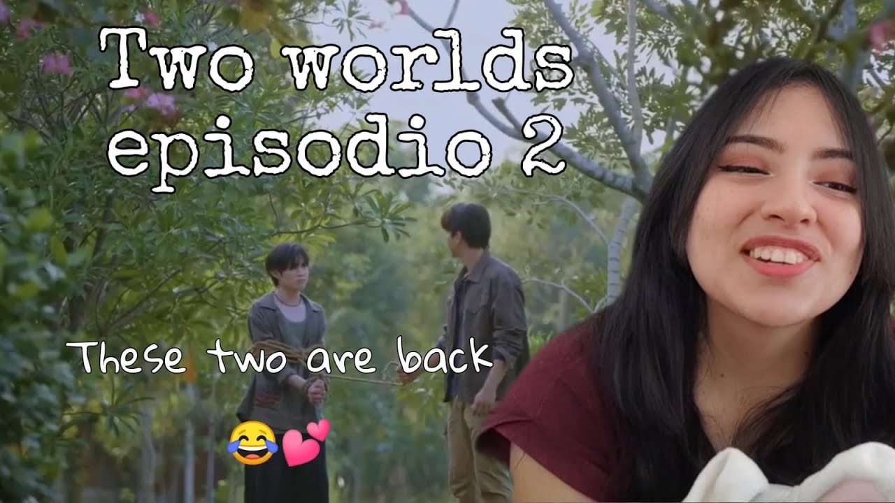 (ENG SUB) REACCIÓN / REACTION TWO WORLDS โลกสองใบ ใจดวงเดียว EP. 2 ...