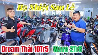 Bất Ngờ Anh Huy Hạ Nhiệt Nhiều Xe Sau Lễ Có Wave 2Tr8 - Dream Thái 10Tr5 Góp Ođ Tại Huy Hùng Phát