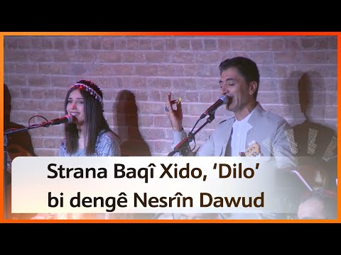 Strana Baqî Xido, ‘Dilo’ bi dengê Nesrîn Dawud