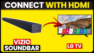 How To Connect Vizio Soundbar To LG TV With HDMI (Set Up And Pair Vizio Soundbar To LG TV With HDMI)
