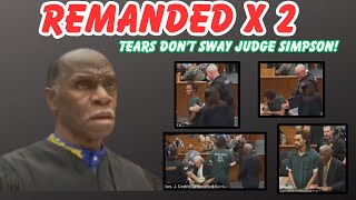 Two defendants unexpectedly remanded to jail…tears won’t sway Judge Simpson!