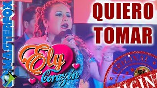 Video thumbnail of "ELY CORAZON - QUIERO TOMAR @ VIDEO OFICIAL by MASTERFOX"