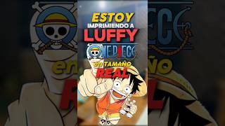Luffy tamaño real con impresion 3D #luffy #onepiece #3dprinting