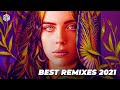 Best Remixes of Popular Songs 2021 🎵 Music Mix 2021 🎧