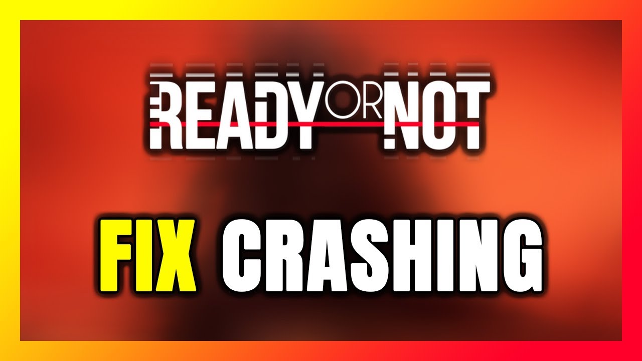 How to FIX Ready or Not Crashing - YouTube
