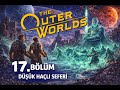 The Outer Worlds 17  Bölüm Düşük Haçlı Seferi