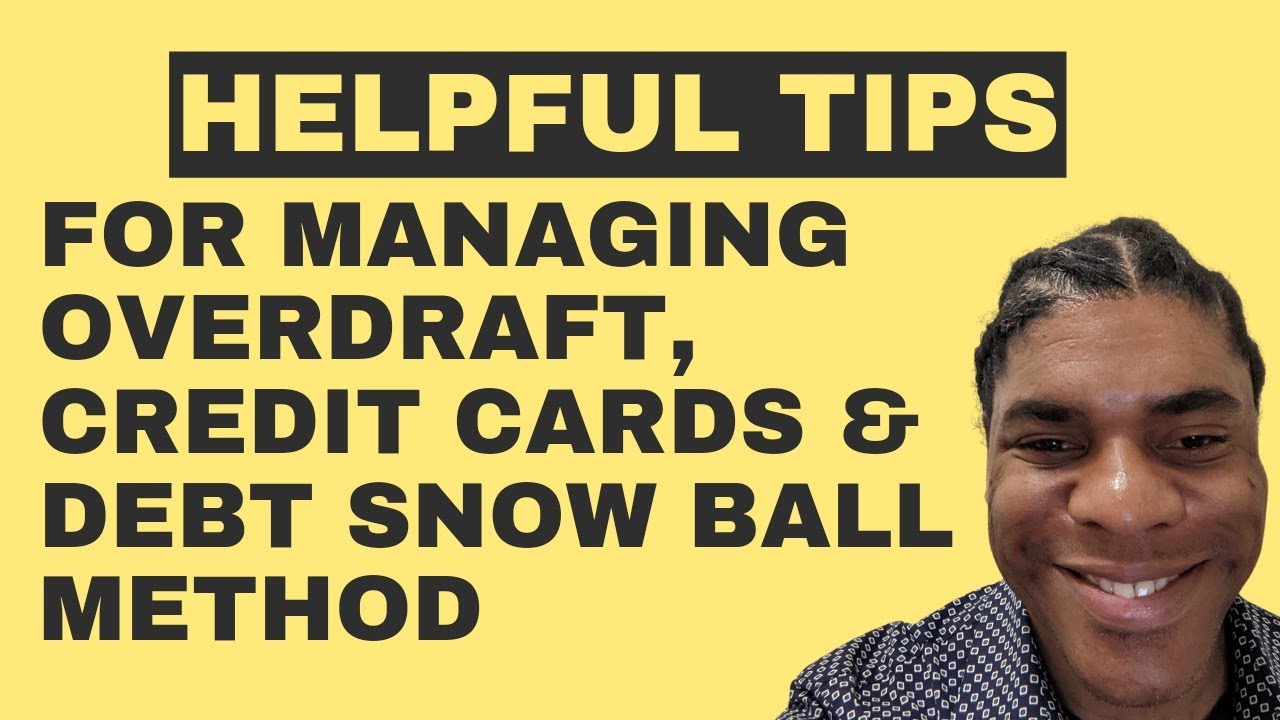 How do I manage credit cards, overdraft and what's the debt snowball