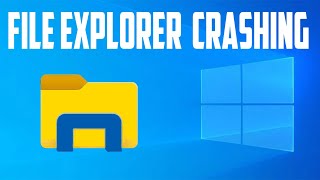 How To Fix File Explorer Keeps Crashing Problem in Windows 10